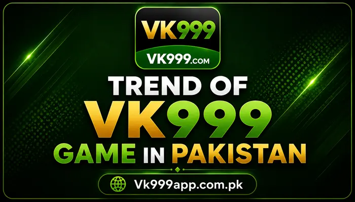 Trend of Vk999 Game in Pakistan